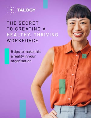The Secret to Creating a Health, Thriving Workforce