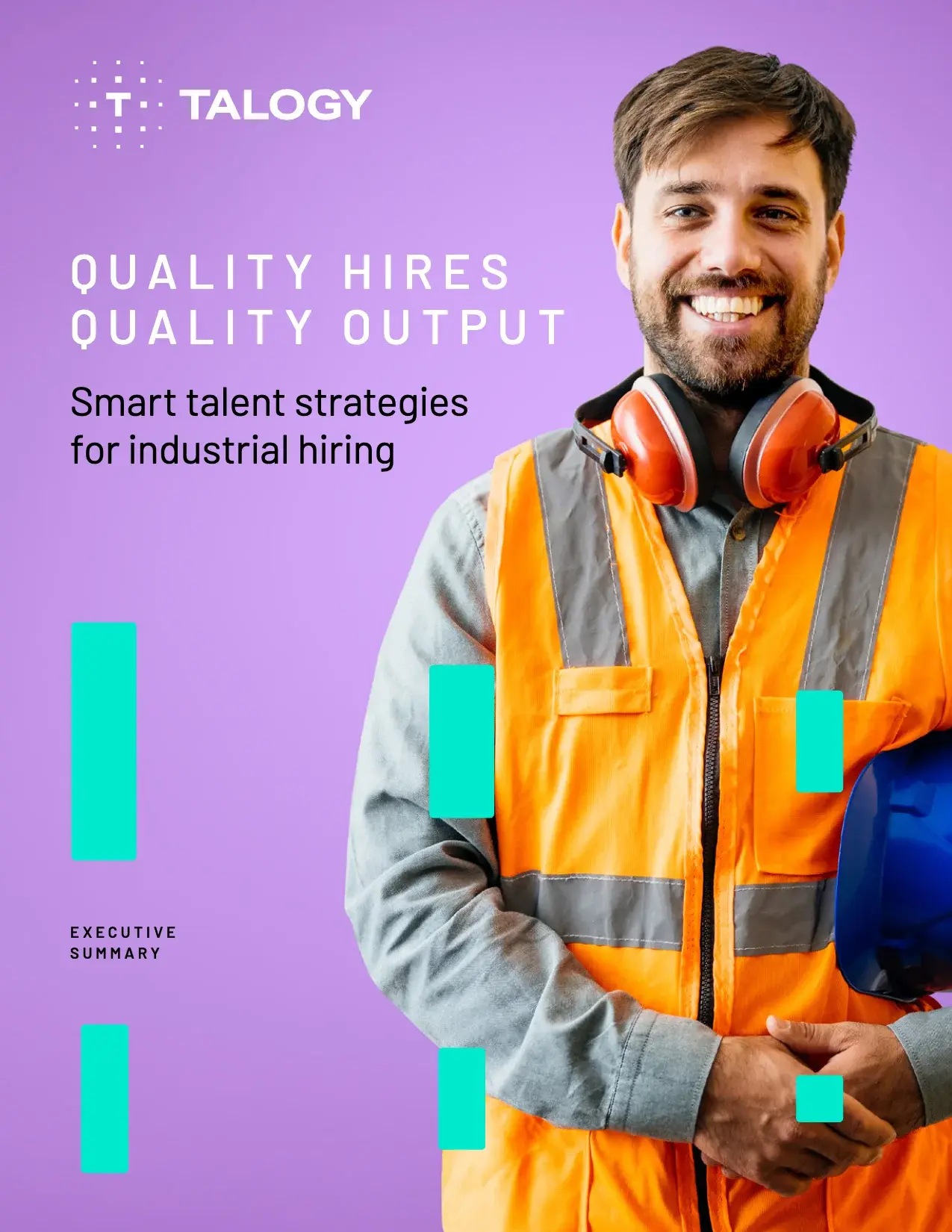 Cover of the Talogy executive summary “Quality hires, quality output: Smart talent strategies for industrial hiring (executive summary)”
