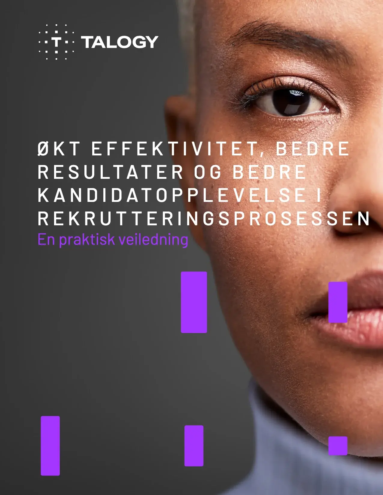 Forside av «Økt effektivitet, bedre resultater og bedre kandidatopplevelse i rekrutteringsprosessen» fra Talogy