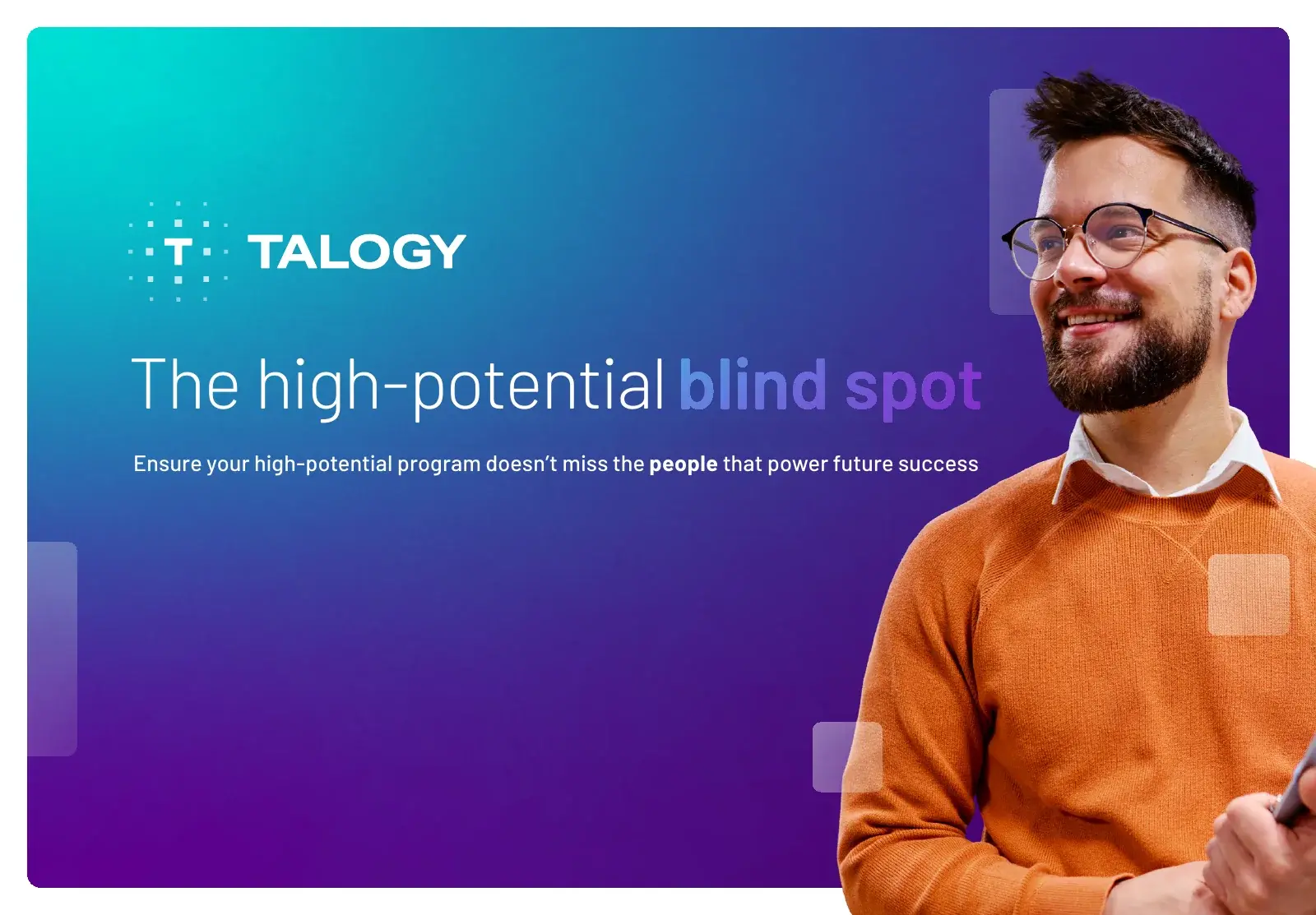 Cover of the Talogy guide “The high-potential blind spot: Ensure your high-potential program doesn’t miss the people that power future success”, showing a smiling person wearing glasses and a sweater.