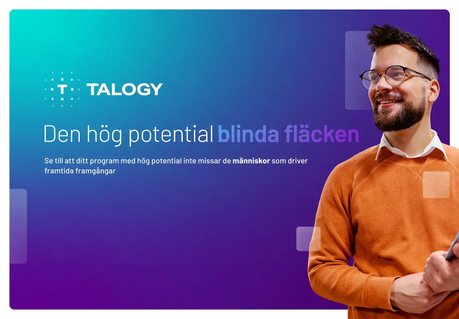 Omslag till Talogys guide “Den hög potential blinda fläcken: Se till att ditt program med hög potential inte missar de människor som driver framtida framgångar”, med en leende person med glasögon och tröja.