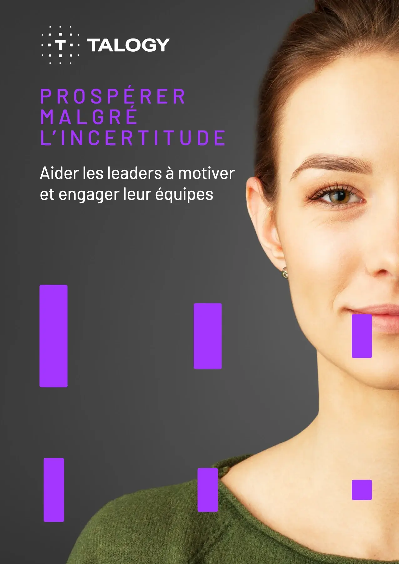 Couverture de «&nbsp;Prospérer malgré l’incertitude: aider les leaders à motiver et engager leurs équipes&nbsp;», Talogy